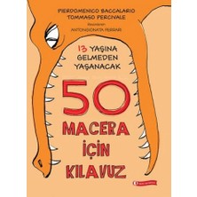 ODTÜ Geliştirme Vakfı Yayıncılık 13 Yaşına Gelmeden Yaşanacak 50 Macera Için Kılavuz