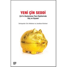 Koç Üniversitesi Yayınları Yeni Çin Seddi: Çin’in Uluslararası Para Ilişkilerinde Güç ve Siyaset