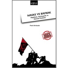 Kafka Yayınevi Maske ve Bayrak: Popülizm, Yurttaşçılık ve Küresel Protesto