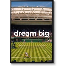 Icon Tablo Dream Big Tennis Siyah Çerçeveli Motivasyon Tasarım Tablo 35X50 Futbol