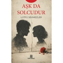 Belirtilmemiş Aşk Da Solcudur