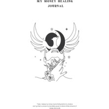 Sh Ticaret My Money Healing Journal: 80 Journal Prompts Designed To Identify & Unleash Your Money Trauma, Nega