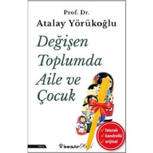 İnkılap Kitabevi Alfa Kalem+Değişen Toplumda Aile ve Çocuk (Atalay Yörükoğlu, Prof.dr.)Kişisel Gelişim Inkılap Kitap