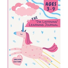 Sh Ticaret The "ı'm Listening" Learning Journal Unicorn Edition Ages 3-9: Learn To Listen With Drawing (Homesc