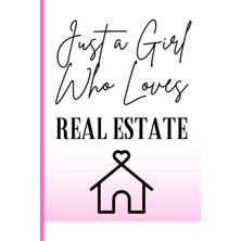 Sh Ticaret Just A Girl Who Loves Real Estate - Real Estate Daily Planner - Organize Your Day, Boost Productivi