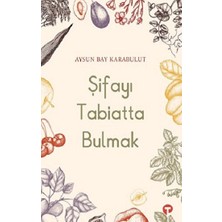 Turkuvaz Kitap Şifayı Tabiatta Bulmak
