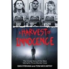 Step Kitap A Harvest Of Innocence: The Untold Story Of The West Memphis Three Murder Case