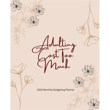 Sh Ticaret Adulting Cost Too Much: 2023 Monthly Budgeting Planner