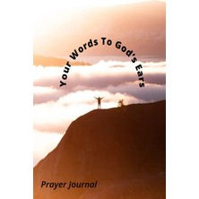 Sh Ticaret Independently Published Your Words To God’s Ears Prayer Journal