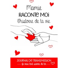 Sh Ticaret Mamie, Raconte Moi L’histoire De Ta Vie. Journal De Transmission: Journal À Compléter Avec Ou Pour