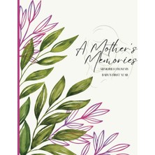 Sh Ticaret Independently Published Blooming Memories: A Mother's Journal For Baby's First Year | Guided Mother