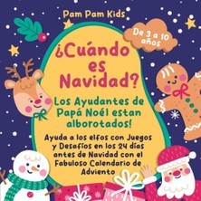 Sh Ticaret Independently Published ¿cuando Es Navidad?: ¡los Ayudantes De Papá Noel Están Alborotados! Ayuda A