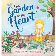 Step Kitap The Garden In My Heart: Planting Seeds Of Love, Joy And Kindness - Ciltli
