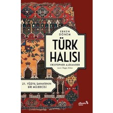 Albaraka Yayınları Erken Dönem Türk Halısı - 21. Yüzyıl Sanatının Bir Müjdecisi