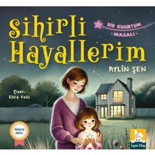 Lapin Kitap Sihirli Hayallerim - Bir Kuantum Masalı Aylin Şen