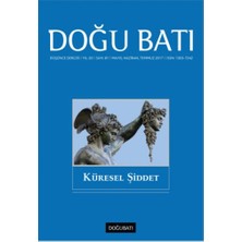 Doğu Batı Dergileri Doğu Batı Düşünce Dergisi Sayı: 81 Küresel Şiddet