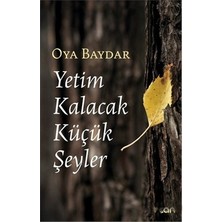 Adalı Store Oya'nın Yetim Kalacak Küçük Şeyler Üzerine Yazdığı Düşünceler