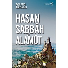 Adalı Store Alamut ve Hasan Sabbah'ın Tarihsel Rolü