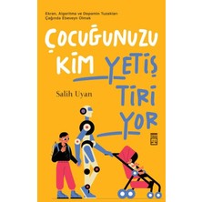 Timaş Yayınları Çocuğunuzu Kim Yetiştiriyor - Salih Uyan