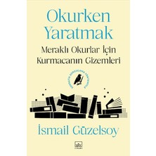 İthaki Yayınları Okurken Yaratmak: Meraklı Okurlar Için Kurmacanın Gizemleri