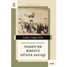 Alfa Yayınları Imparatorların Gölgesinde Yemen'de Birinci Dünya Savaşı