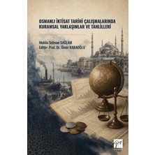 Gazi Kitabevi Osmanlı Iktisat Tarihi Çalışmalarında Kuramsal Yaklaşımlar ve Tahlilleri
