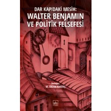 İthaki Yayınları Dar Kapıdaki Mesih: Walter Benjamin ve Politik Felsefesi