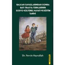 Balkan Savaşlarından Sonra Batı Trakya Türklerinin Sosyo-Kültürel Hayatı ve Eğitim Tarihi