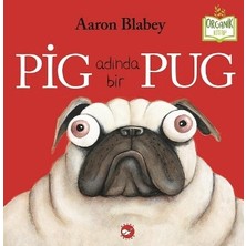 Beyaz Balina Yayınları Pig Adında Bir Pug