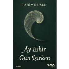 Can Yayınları Ay Eskir Gün Işırken