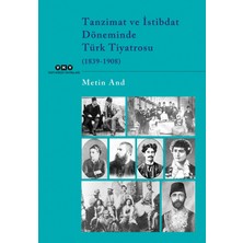 Yapı Kredi Yayınları Tanzimat ve Istibdat Döneminde Türk Tiyatrosu  (1839-1908)