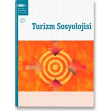 Anadolu Üniversitesi Yayınları Turizm Sosyolojisi – Aöf Turizm, Sosyoloji ve Sosyal Bilimler Ders Kitabı