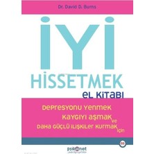 Psikonet Yayınları Iyi Hissetmek El Kitabı - Depresyonu Yenmek Kaygıyı Aşmak ve Daha Güçlü Ilişkiler Kurmak Için