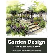 TeknoKapsül Independently Published Garden Design: Graph Paper Sketch Book, 100 Pages. Ideal For Anyone Interested In Creating Their Own Dream Space.