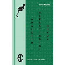 Türkiye Felsefe Kurumu Adaletin Gerektirdiği Hukuk