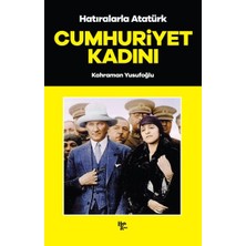Halk Kitabevi Cumhuriyet Kadını - Hatıralarla Atatürk