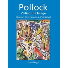 Step Kitap Pollock: Abstract Expressionism Unleashed (Ciltli)
