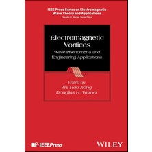 Wiley Electromagnetic Vortices: Wave Phenomena And Engineering Applications