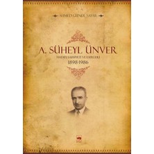 A. Süheyl Ünver Hayatı, Şahsiyeti ve Eserleri 1898-1986