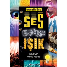 Deneylerle Bilim Dünyası: Ses, Elektrik, Işık