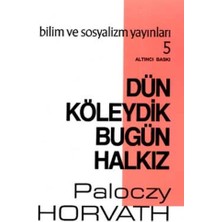 Bilim Ve Sosyalizm Yayınları Dün Köleydik Bugün Halkız