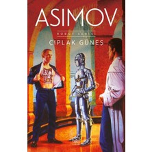 Çıplak Güneş - Robot Serisi 2. Kitap