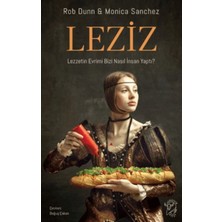 Leziz – Lezzetin Evrimi Bizi Nasıl Insan Yaptı?