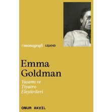 Lejand Emma Goldman & Yaşamı ve Tiyatro Eleştirileri