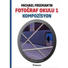 Michael Freeman'ın Fotoğraf Okulu 1  Kompozisyon