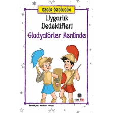 Uygarlık Dedektifleri Gladyatörler Kentinde