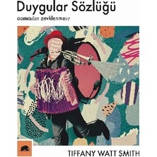 Kolektif Kitap Duygular Sözlüğü: “acıma”dan “zevklenme”ye