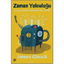 Koç Üniversitesi Yayınları Zaman Yolculuğu Geçmiş, Şimdi ve Geleceğin Kısa Tarihi