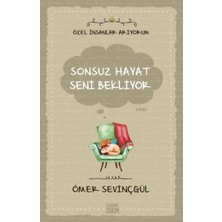Sonsuz Hayat Seni Bekliyor- Özel Insanlar Arıyorum