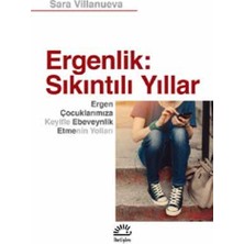 İletişim Yayınları Ergenlik; Sıkıntılı Yıllar - Ergen Çocuklarımıza Keyifli Ebeveynlik Etmenin Yolları
